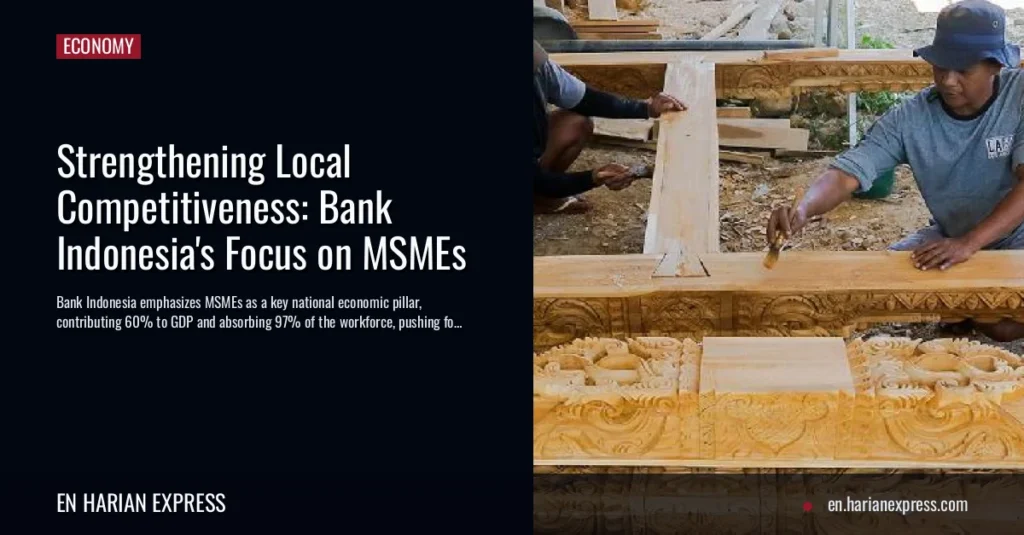Strengthening Local Competitiveness: Bank Indonesia’s Focus on MSMEs
