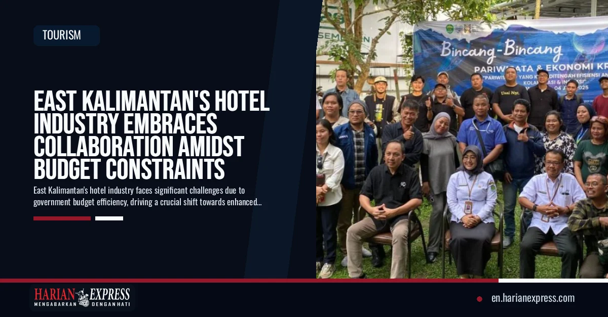 East Kalimantan Hotels Drive Innovation and Collaboration Amidst Budget Cuts