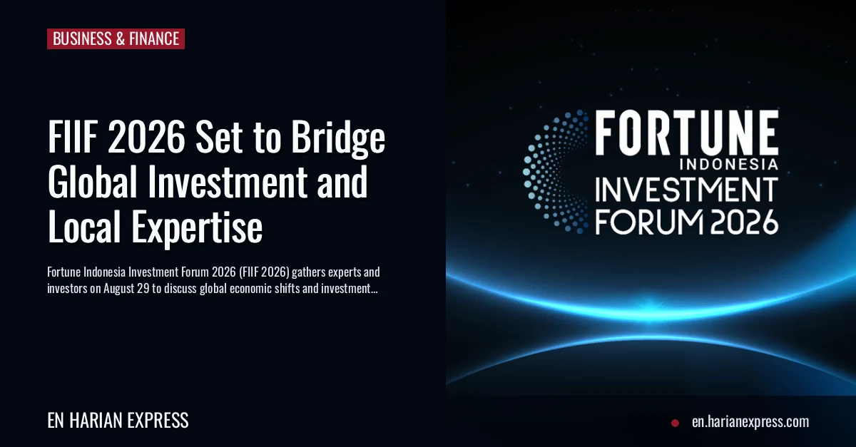 FIIF 2026 Set to Bridge Global Investment and Local Expertise