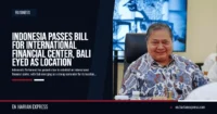 Indonesia Passes Bill for International Financial Center, Bali Eyed as Location
