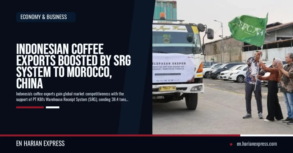 Indonesian Coffee Exports Boosted by SRG System to Morocco, China