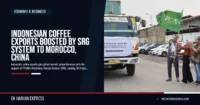 Indonesian Coffee Exports Boosted by SRG System to Morocco, China