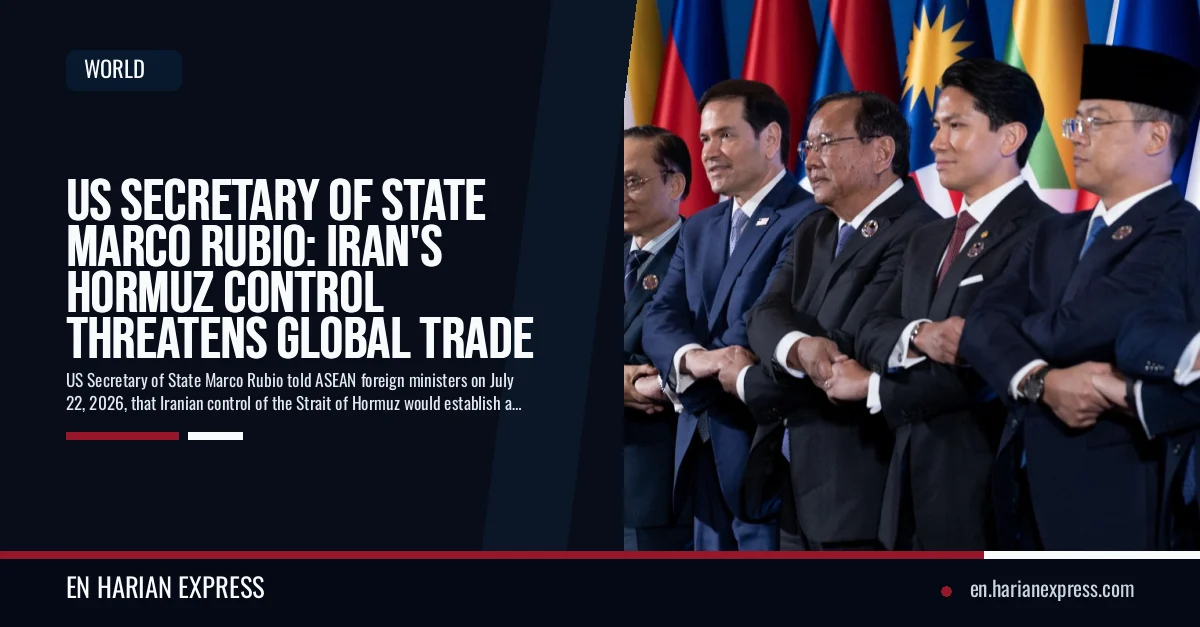 US Secretary of State Marco Rubio: Iran’s Hormuz Control Threatens Global Trade