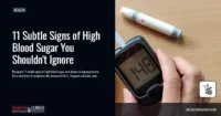 11 Subtle Signs of High Blood Sugar You Shouldn’t Ignore
