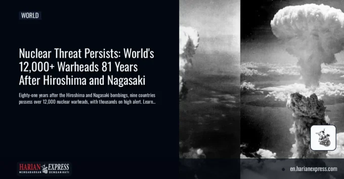 Nuclear Threat Persists: World’s 12,000+ Warheads 81 Years After Hiroshima and Nagasaki