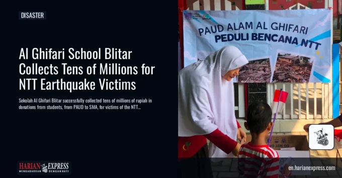 Al Ghifari School Blitar Collects Tens of Millions for NTT Earthquake Victims