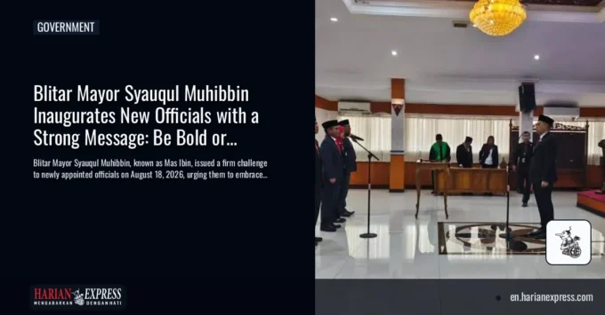 Blitar Mayor Syauqul Muhibbin Inaugurates New Officials with a Strong Message: Be Bold or Resign