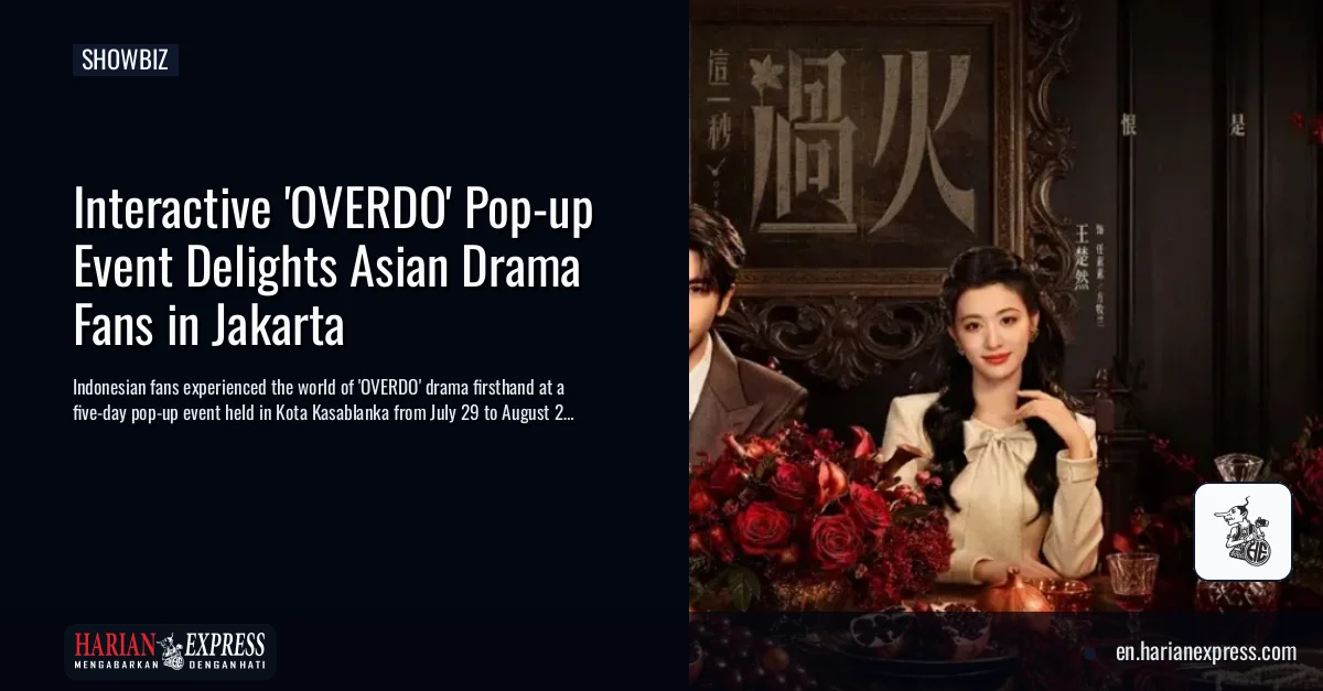 Interactive ‘OVERDO’ Pop-up Event Delights Asian Drama Fans in Jakarta
