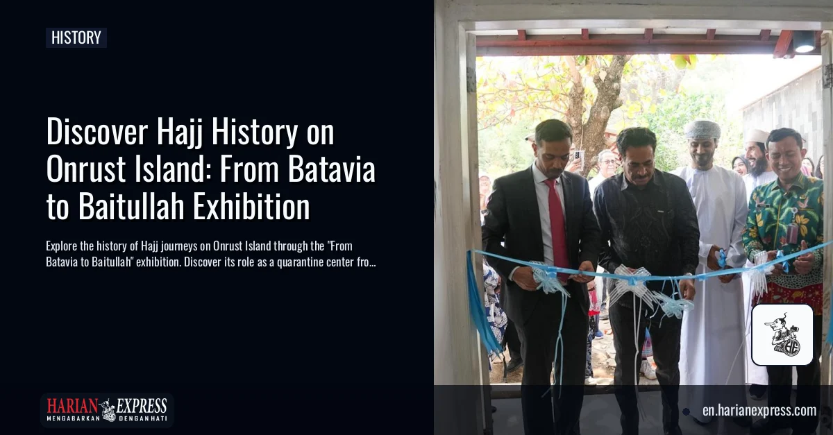 Discover Hajj History on Onrust Island: From Batavia to Baitullah Exhibition