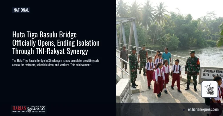 Huta Tiga Basulu Bridge Officially Opens, Ending Isolation Through TNI-Rakyat Synergy