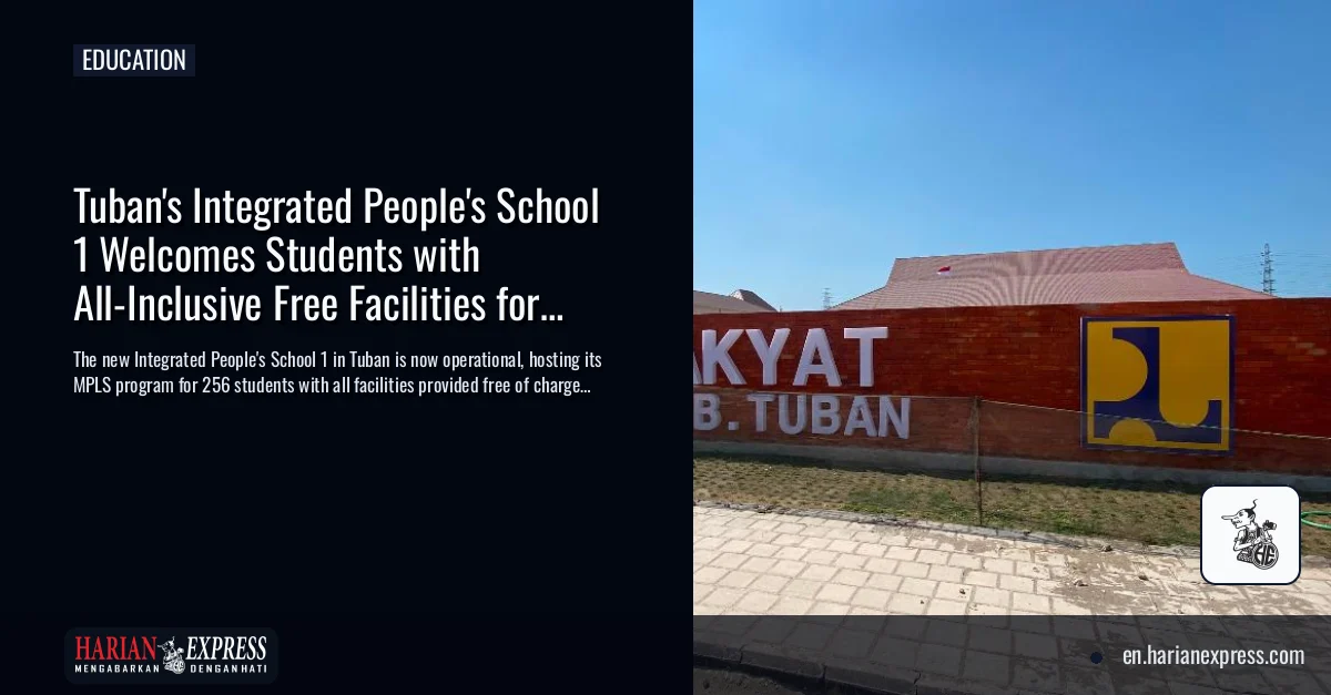 Tuban’s Integrated People’s School 1 Welcomes Students with All-Inclusive Free Facilities for MPLS