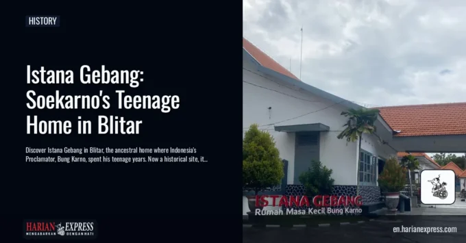 Istana Gebang: Soekarno’s Teenage Home in Blitar