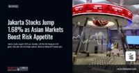 Jakarta Stocks Jump 1.68% as Asian Markets Boost Risk Appetite