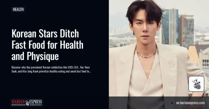 Korean Stars Ditch Fast Food for Health and Physique