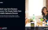 Unlock Long-Term Business Success: Five Simple Habits from Herbalife Indonesia Director