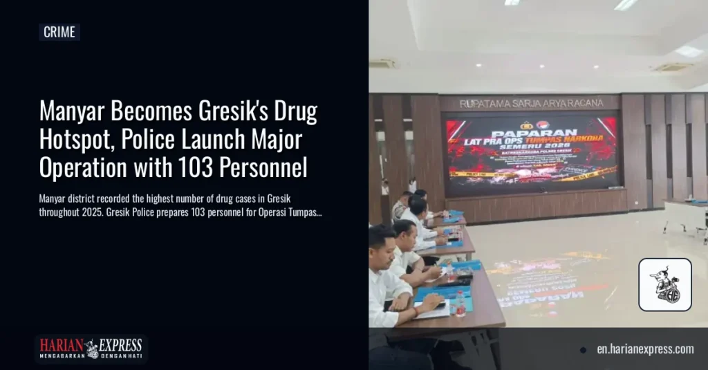 Manyar Becomes Gresik’s Drug Hotspot, Police Launch Major Operation with 103 Personnel