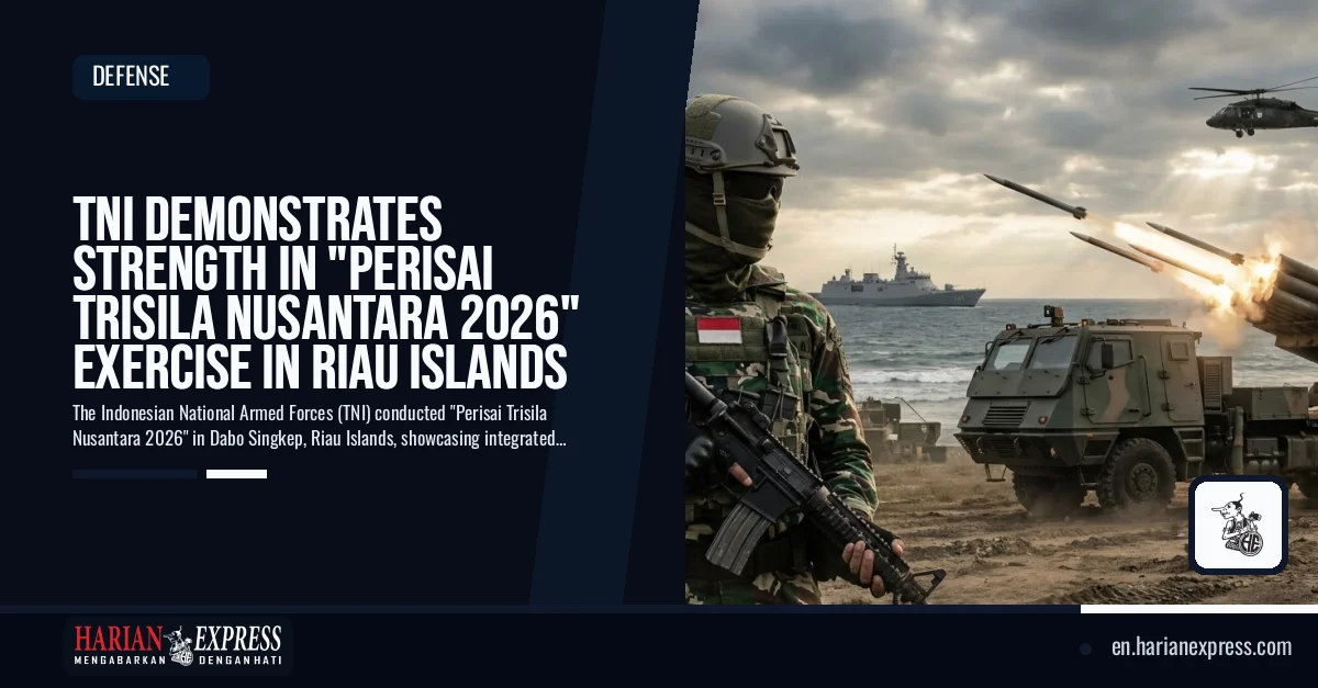 TNI Demonstrates Strength in “Perisai Trisila Nusantara 2026” Exercise in Riau Islands