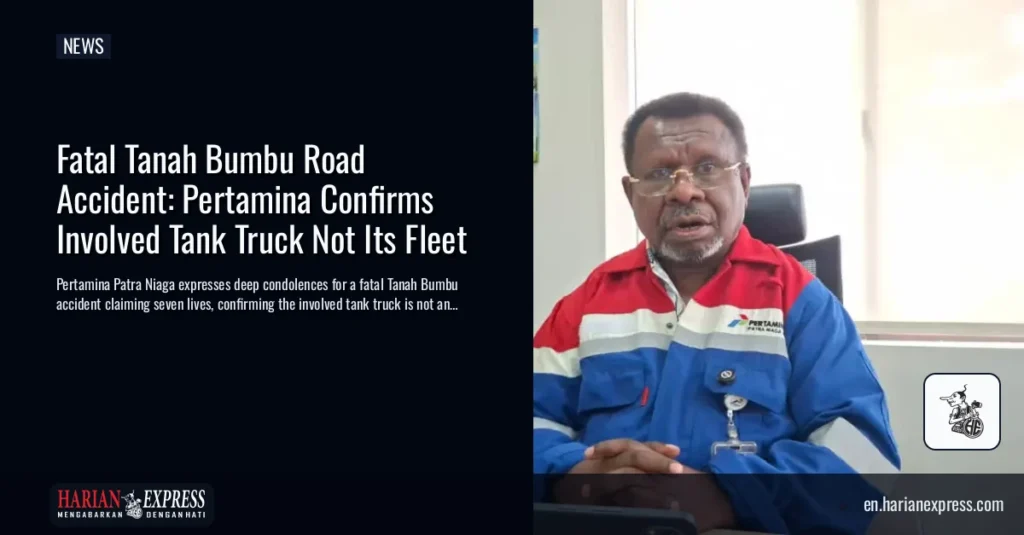 Fatal Tanah Bumbu Road Accident: Pertamina Confirms Involved Tank Truck Not Its Fleet