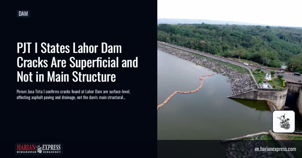 PJT I States Lahor Dam Cracks Are Superficial and Not in Main Structure