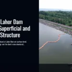 PJT I States Lahor Dam Cracks Are Superficial and Not in Main Structure