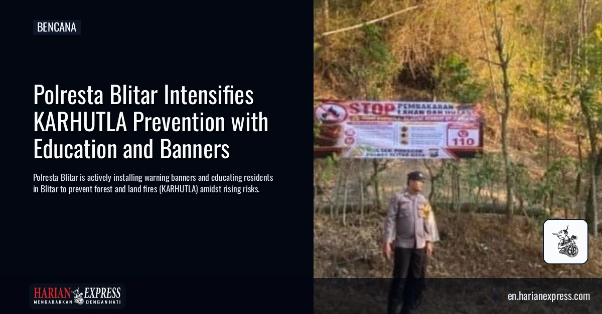Polresta Blitar Intensifies KARHUTLA Prevention with Education and Banners