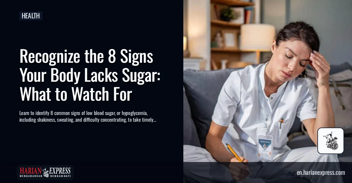 Recognize the 8 Signs Your Body Lacks Sugar: What to Watch For
