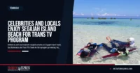 Celebrities and Locals Enjoy Segajah Island Beach for Trans TV Program