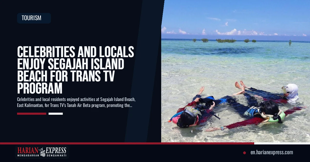 Celebrities and Locals Enjoy Segajah Island Beach for Trans TV Program
