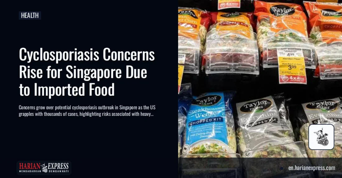 Cyclosporiasis Concerns Rise for Singapore Due to Imported Food