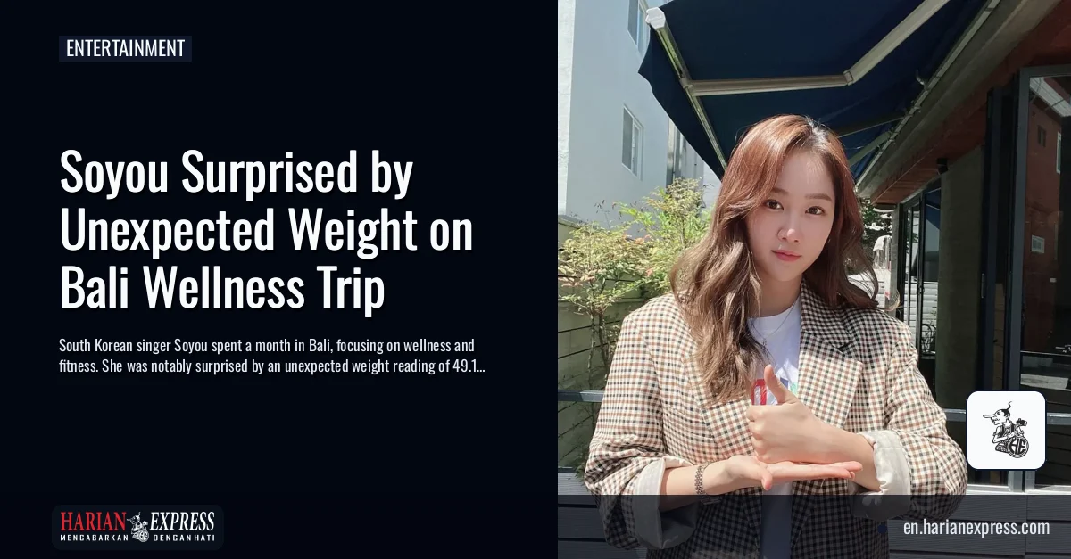 Soyou Spends a Month in Bali, Surprised by Unexpected Weight Change