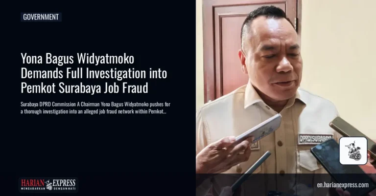 Yona Bagus Widyatmoko Demands Full Investigation into Pemkot Surabaya Job Fraud