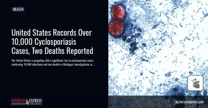 United States Records Over 10,000 Cyclosporiasis Cases, Two Deaths Reported