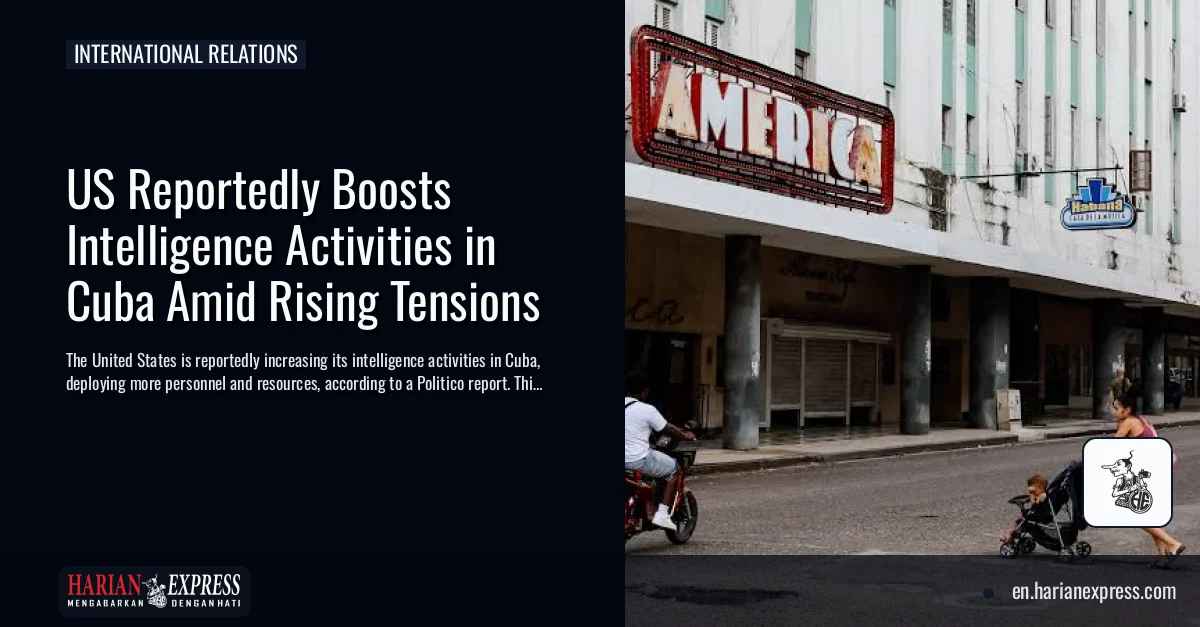 US Reportedly Boosts Intelligence Activities in Cuba Amid Rising Tensions