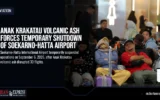 Anak Krakatau Volcanic Ash Forces Temporary Shutdown of Soekarno-Hatta Airport