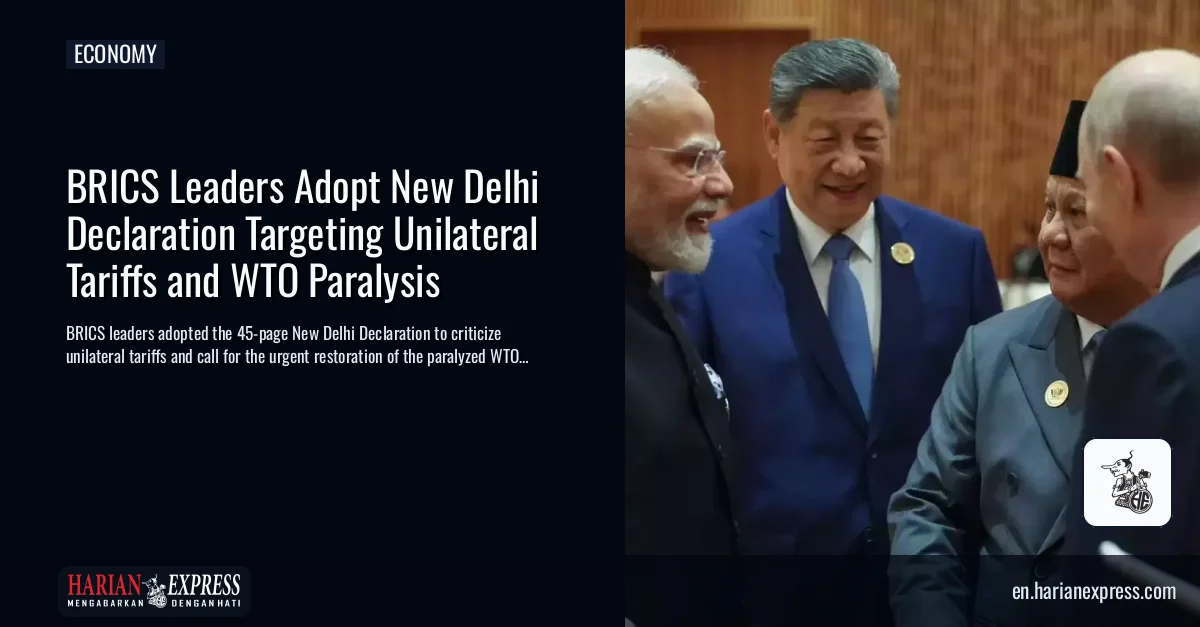 BRICS Leaders Adopt New Delhi Declaration Targeting Unilateral Tariffs and WTO Paralysis