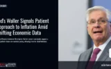 Fed’s Waller Signals Patient Approach to Inflation Amid Shifting Economic Data