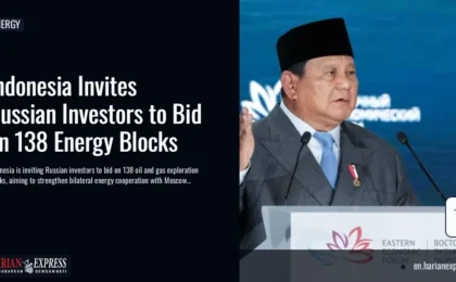 Indonesia Invites Russian Investors to Bid on 138 Energy Blocks
