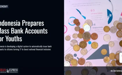 Indonesia Prepares Mass Bank Accounts for Youths