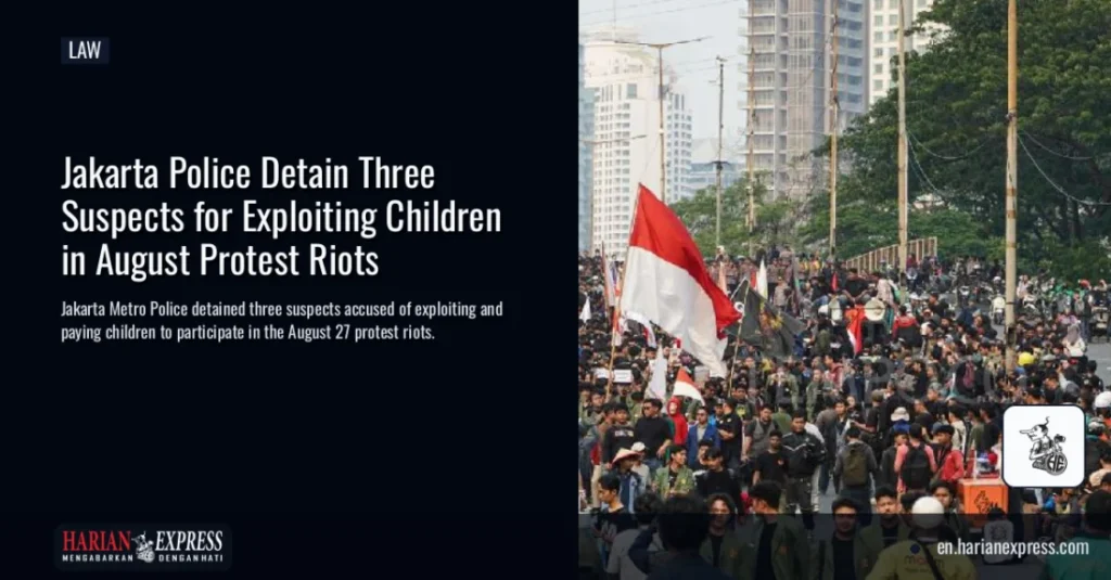 Jakarta Police Detain Three Suspects for Exploiting Children in August Protest Riots
