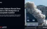 Ukraine Condemns Russian Drone Attack on SBU Headquarters as ‘Unacceptable Escalation’