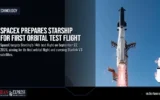 SpaceX Prepares Starship for First Orbital Test Flight