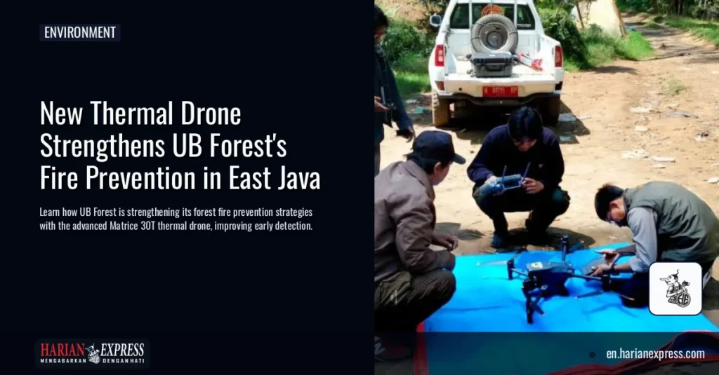New Thermal Drone Strengthens UB Forest’s Fire Prevention in East Java