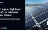 US Imposes High Import Tariffs on Indonesian Solar Products